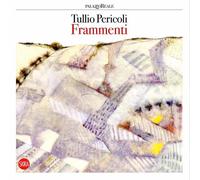 Tullio Pericoli. Frammenti. Ediz. italiana e inglese - Buonuomo Michele