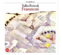 Tullio Pericoli. Frammenti. - [Skira]