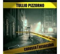 Tullio Pizzorno - Conosco L'assassina - Cd