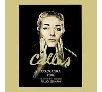 Tullio Serafin & the Philharmo - Maria Callas: Lyric & Coloratur