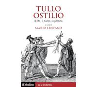 Libri Tullo Ostilio. Il Rito, Il Duello, La Politica