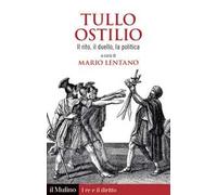 Tullo Ostilio. Il rito, il duello, la politica