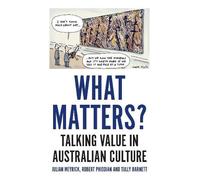 Tully Barnett Robert Phiddian Julian Meyrick What Matters? (Tascabile)