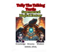 Tully The Talking Turtle: Supernatural Magical Fantasy