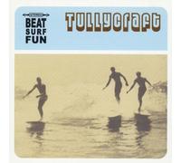 Tullycraft - Beat,Surf,Fun