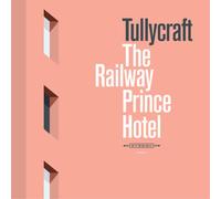 Tullycraft The Railway Prince Hotel (CD) Album