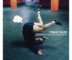 TULPE, TOMAS - IN DER KANTINE GAB ES..