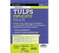 Tulps esplicato. Il Testo unico delle leggi di pubblica sicurezza (R.D. 773/1931) con commento essenziale articolo per articolo. Regolamento. Leggi complementari. Ediz. minor. Con aggiornamento online