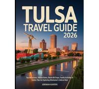 Tulsa Travel Guide 2026: Top Attractions, Hidden Gems, Route 66 Stops, Family Activities & Insider Tips for Exploring Oklahoma’s Cultural Hub