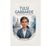 TULSI GABBARD: A PEACEFUL LEADER WITH COURAGE