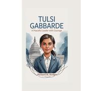 TULSI GABBARD: A PEACEFUL LEADER WITH COURAGE