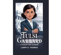 TULSI GABBARD: A VOICE FOR CHANGE
