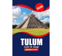 Tulum Guide de voyage 2026: Explorez des plages immaculées, des joyaux cachés, la culture, des conseils locaux et des aventures dans la région de la Riviera Maya au Mexique