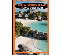 TULUM SPRING BREAK TRAVEL GUIDE 2026