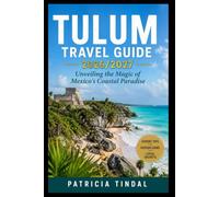 Tulum Travel Guide 2026/2027: Unveiling the Magic of Mexico's Coastal Paradise