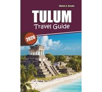 Tulum Travel Guide 2026: Discover Mexico’s Beaches, Cenotes, Mayan Ruins, and Hidden Gems with Easy Itineraries for a Perfect Escape