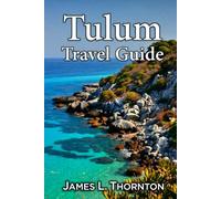 Tulum Travel Guide: Discover Ancient Ruins, Crystal Cenotes, and Bohemian Bliss in Mexico’s Coastal Gem