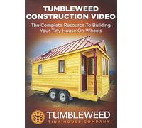 Tumbleweed Construction Video: The Complete Resource to Building Your Tiny House on Wheels (Closed Caption)