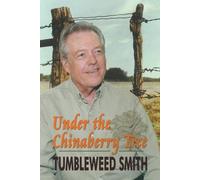 Tumbleweed Smith Under the Chinaberry Tree (Tascabile)