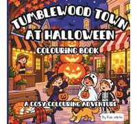 Tumblewood Town at Halloween: Colouring Book