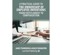 Tumbridge Tumbr A Practical Guide to the Ownership of Employee Inven (Tascabile)