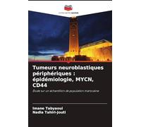 Tumeurs neuroblastiques périphériques : épidémiologie, MYCN, CD44: Étude sur un échantillon de population marocaine