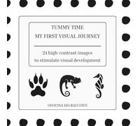 Tummy Time: my first visual journey: High-contrast book for babies 0-12 months | Black and white images for visual stimulation and tummy time