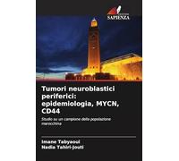 Tumori neuroblastici periferici: epidemiologia, MYCN, CD44: Studio su un campione della popolazione marocchina