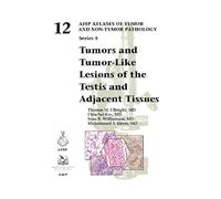Tumors and Tumor-Like Lesions of the Testis and Adjacent Tissues: 12