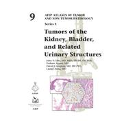 Tumors of the Kidney, Bladder, and Related Urinary Structures: 9