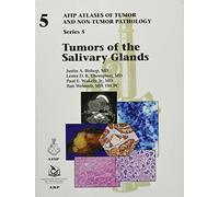 Tumors of the Salivary Glands (AFIP Atlases of Tumor and Non-Tumor Pathology, Series 5)