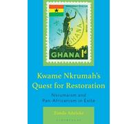 Tunde Adeleke Kwame Nkrumah's Quest for Restoration (Copertina rigida)