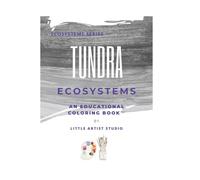 Tundra Ecosystems: A Coloring Book for All Ages