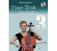 Tune Book: For the Cello Method: Have Fun Playing the Cello: For 1-3 Cellos, Piano Ad Lib. (3)