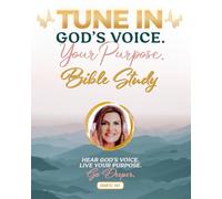 Tune In: God's Voice Your Purpose Bible Study