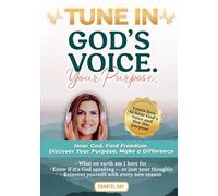 TUNE IN: God's Voice. Your Purpose: Hear God. Find Freedom. Discover Your Purpose. Make a Difference
