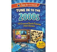 Tune in to the 2000s: TV Crossword Puzzles Featuring 2000s Television | Compact Travel Edition : 6" x 9"
