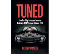 Tuned: Leadership Lessons from a Motown Kid Turned Global CEO