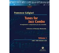 Tunes for Jazz Combo. Arrangiamenti e composizioni per jazz ensemble. Vol. 1