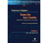 Tunes for Jazz Combo. Arrangiamenti e composizioni per jazz ensemble. Vol. 1