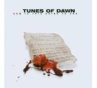Tunes of Dawn - How Is This Going to End