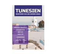 TUNESIEN REISEFÜHRER 2026 UND DARÜBER HINAUS