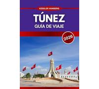 Túnez Guía de viaje 2026: Consejos esenciales de viaje, atracciones principales y aventuras fuera de lo común