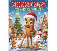 Tung Tung Tung Sahur Christmas Coloring Book: A Funny Holiday Coloring Book for Kids: Bold Line Art, Cute Winter Fun & Stress-Free Holiday Coloring for Ages 4-10