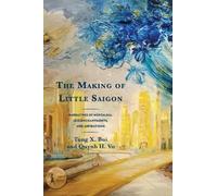 Tung X. Bui Quynh H. Vo The Making of Little Saigon (Tascabile)