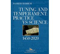 Tuning and temperament: practice vs science. 1450-2020
