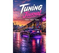 Tuning Journal: A Bold Lined Notebook for Car Tuning Fans, Build Ideas, Garage Notes and Custom Project Planning