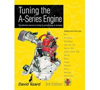 Tuning the A-Series Engine: The Definitive Manual on Tuning for Performance or Economy