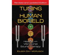Eileen Day McKusick Tuning the Human Biofield (Tascabile)