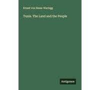Tunis. The Land and the People